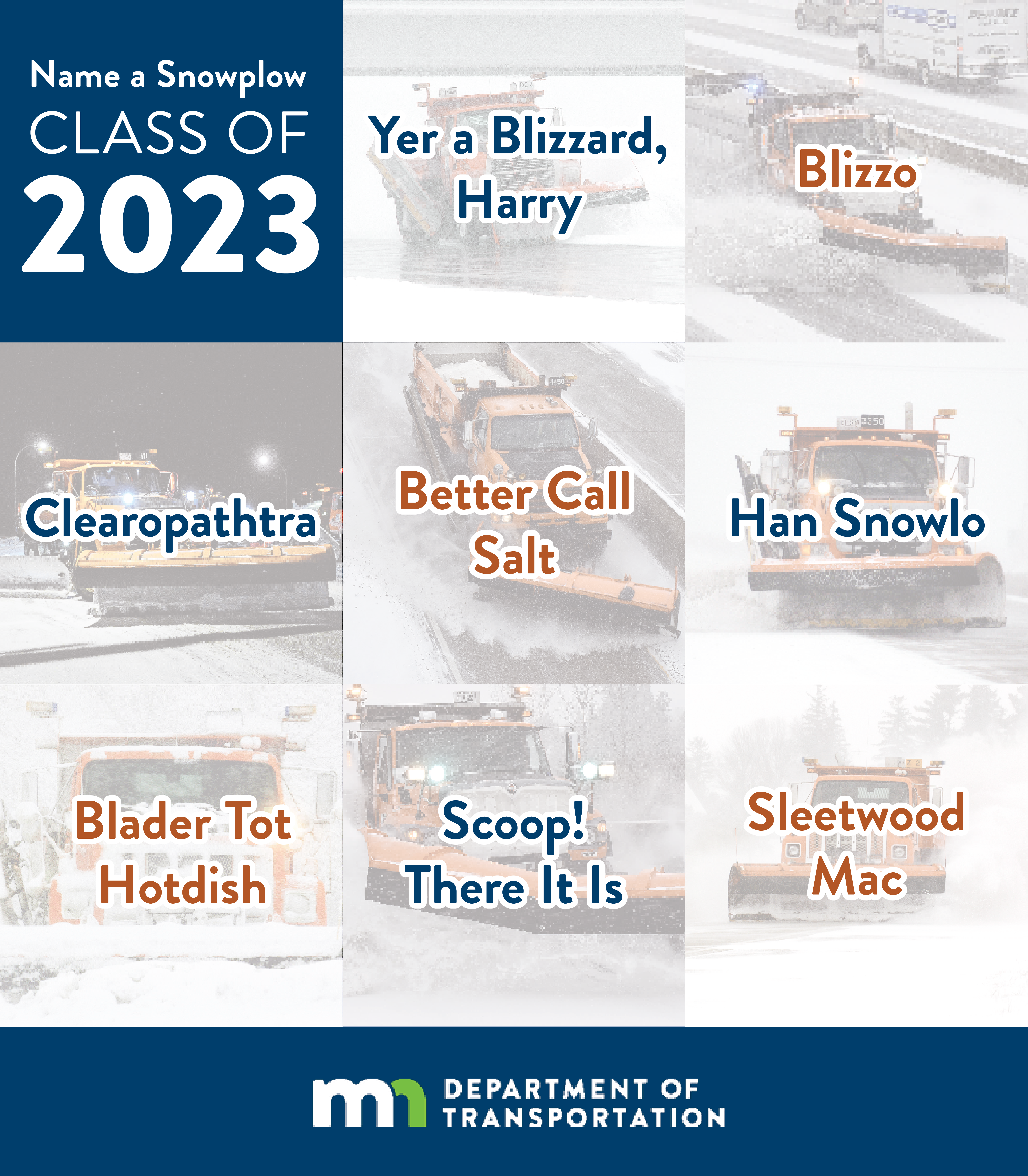 Name a Snowplow Class of 2023: Yer a Blizzard, Harry; Blizzo; Clearopathtra; Better Call Salt; Han Snowlo; Blader Tot Hotdish; Scoop! There It Is; Sleetwood Mac