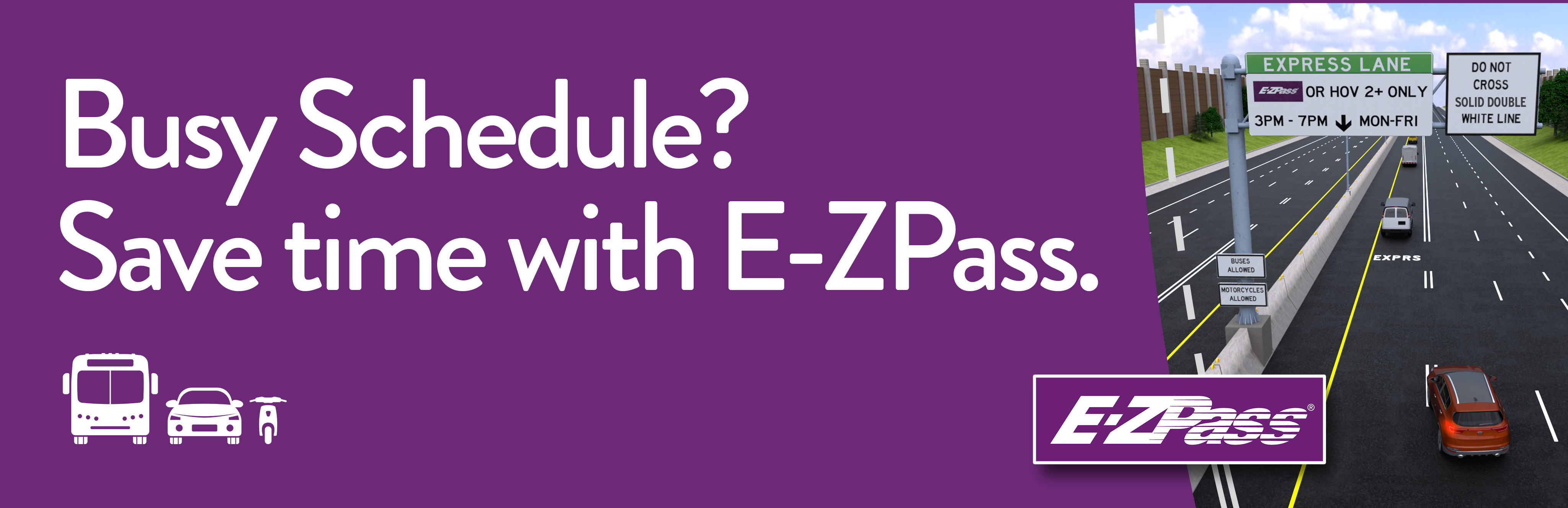 Busy schedule? Save time with E-ZPass.