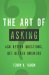 book cover of The Art of Asking