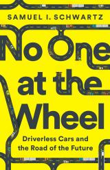 Cover of No One at the Wheel: Driverless Cars and the Road of the future