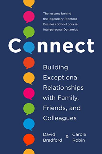 Cover of Connect: Building Exceptional Relationships with Family, Friends and Colleagues, by David Bradford and Carole Robin