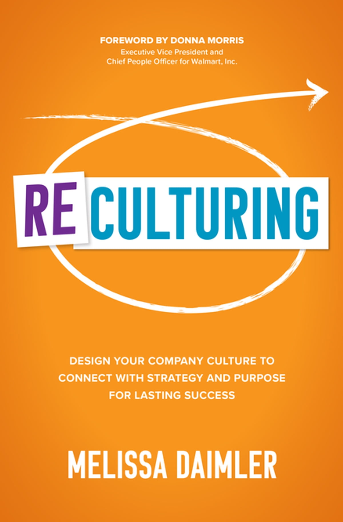 Cover of "ReCulturing Design Your Company Culture to Connect with Strategy and Purpose for Lasting Success"