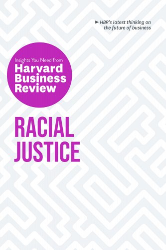 Cover of Racial Justice: The Insights You Need from Harvard Business Review