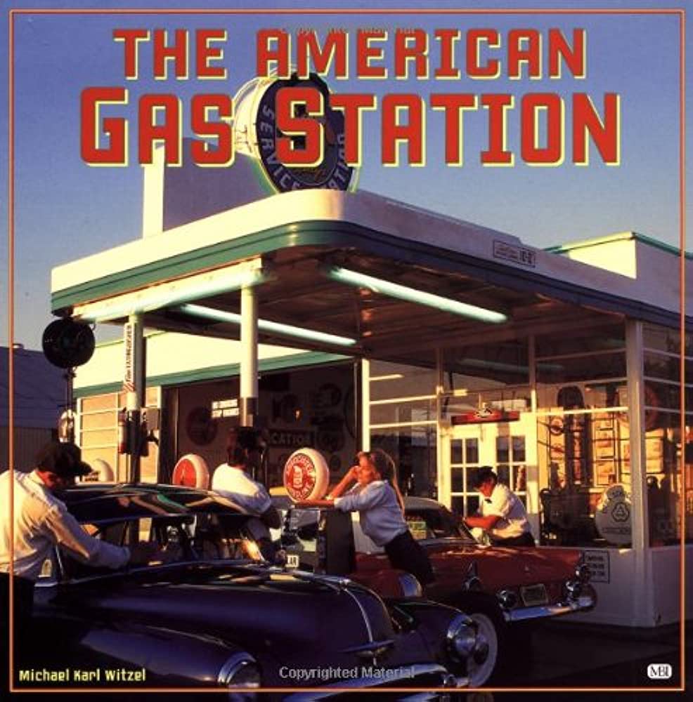 Cover of "The American gas station: history and folklore of the gas station in American car culture," by Michael Karl Witzel