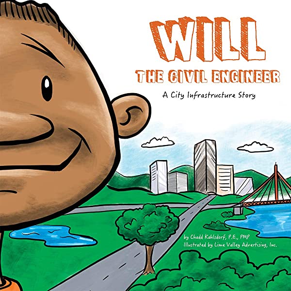 Cover of "Will the Civil Engineer: A City Infrastructure Story," by Chadd Kahlsdorf