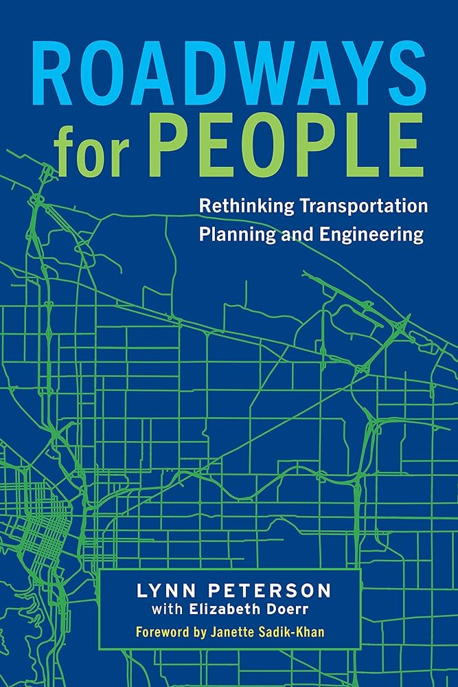 Cover of "Roadways for People: Rethinking Transportation Planning and Engineering," by Lynn Peterson