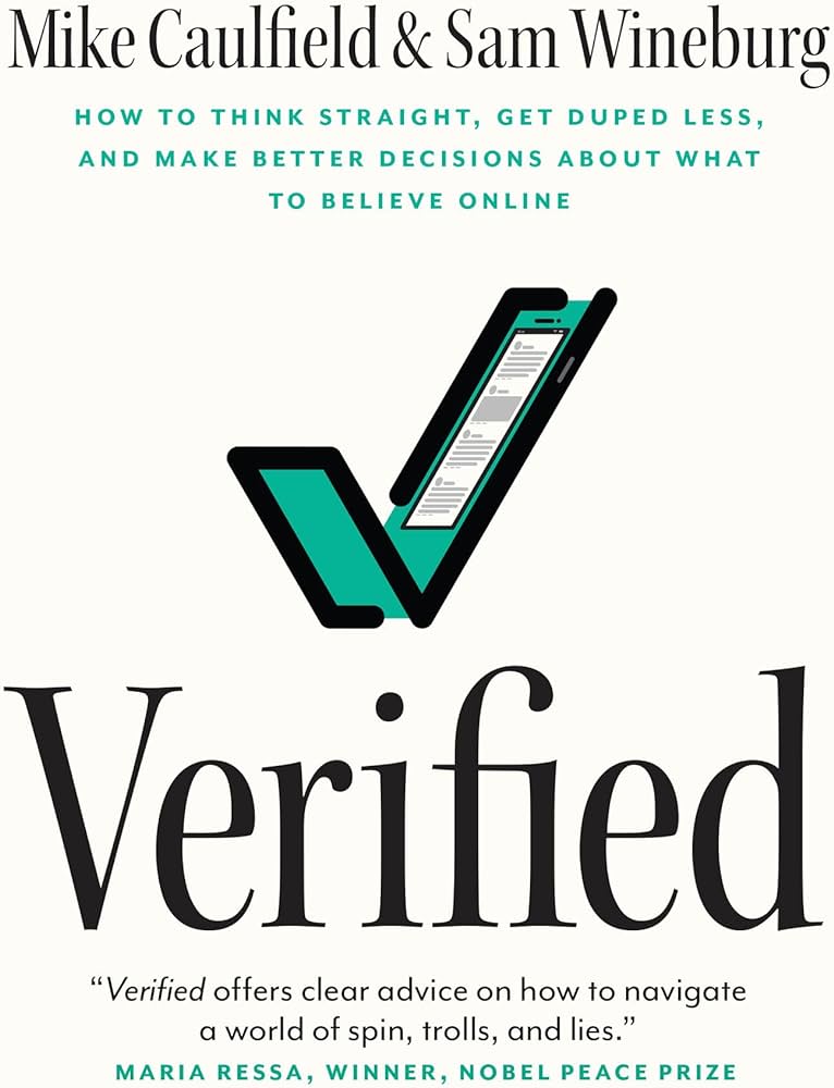 Cover of Verified: how to think straight, get duped less, and make better decisions about what to believe online," by Mark Caulfield and Sam Wineburg