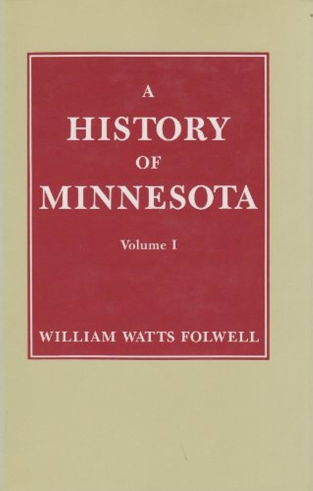 Cover of "A History of Minnesota Volune One," by William Watts Folwell