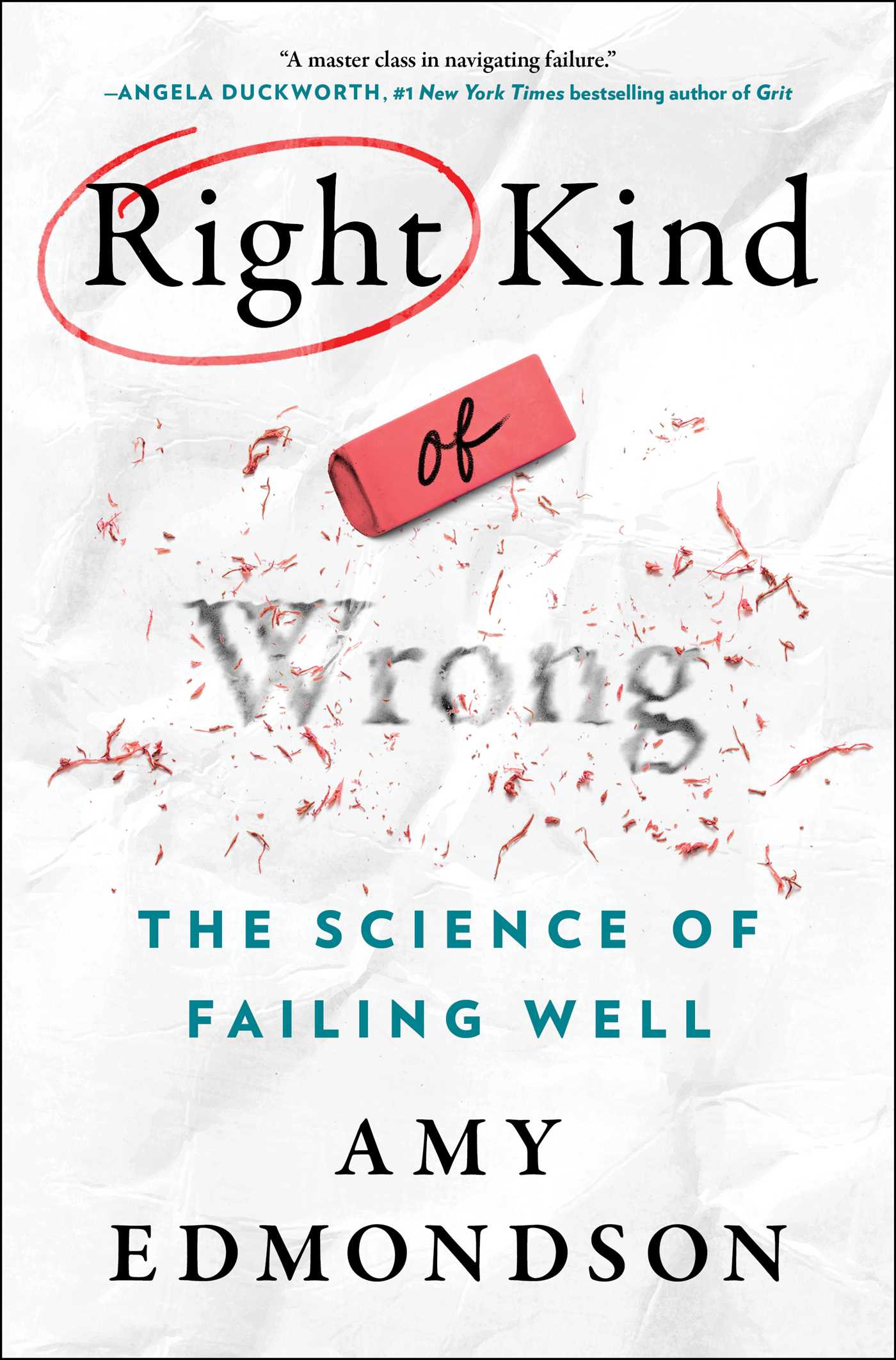 Cover of "Right Kind of Wrong: The Science of Failing Well" by Amy Edmonson